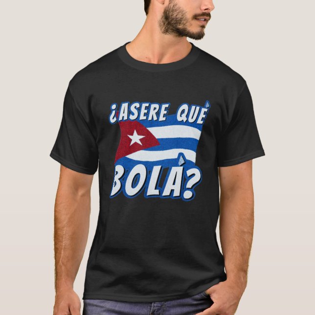 Asere Que Bola Cuban Havana Cuba Cuban Flag  Baseb T-Shirt (Front)