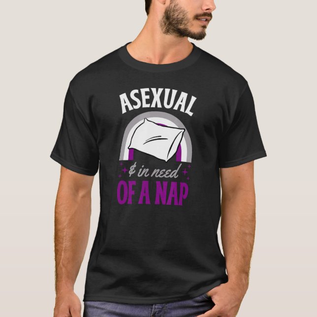 Asexual And In Need Of A Nap Asexual Pride Quote T-Shirt (Front)