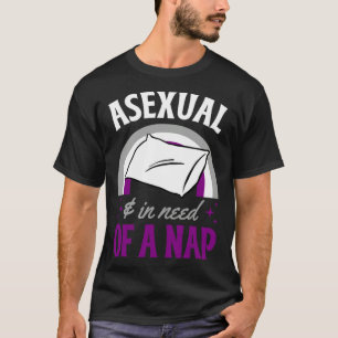 Asexual And In Need Of A Nap Asexual Pride Quote T-Shirt