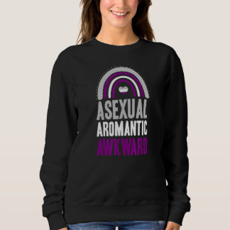 Asexual Aromantic Awkward Asexual Pride Bohemian R Sweatshirt