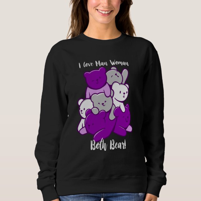 Asexual I Love Man Woman Both Bear Asexuality Ace  Sweatshirt (Front)