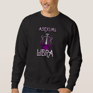 Asexual Libra Zodiac Sign Birthday Horoscope Const Sweatshirt