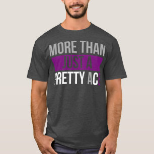Asexual More Than Just a Pretty Ace Asexuality LGB T-Shirt