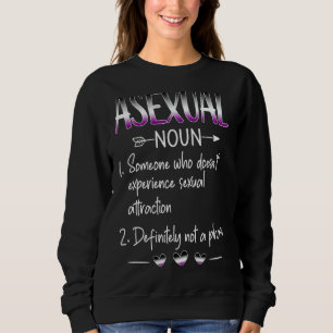 Asexual Person Definition Asexuality Pride Aromant Sweatshirt