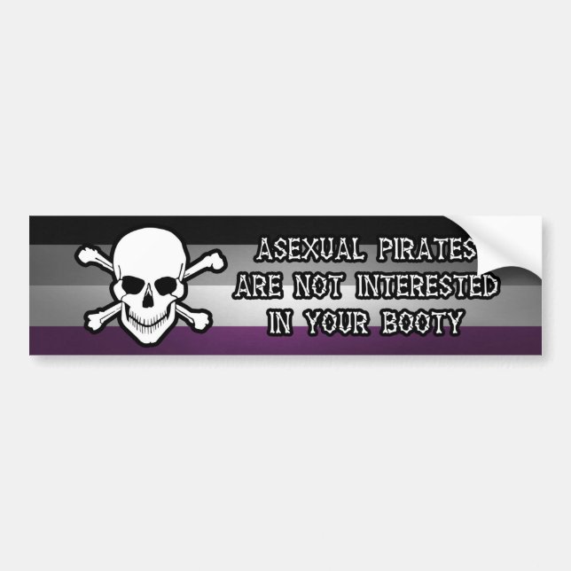 Asexual Pirates are NOT Interested in Your Booty Bumper Sticker (Front)