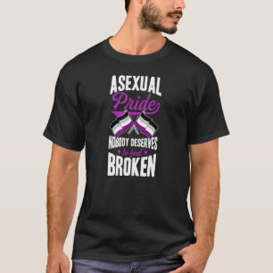 Asexual Pride Nobody Deserves To Feel Broken Ace F T-Shirt