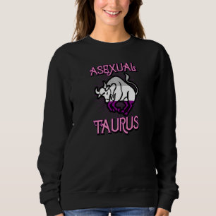 Asexual Taurus Zodiac Sign Birthday Horoscope Lgbt Sweatshirt