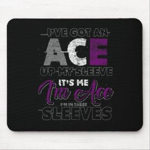 Asexuality Its Me Im Ace And Im In These Sleeves A Mouse Pad