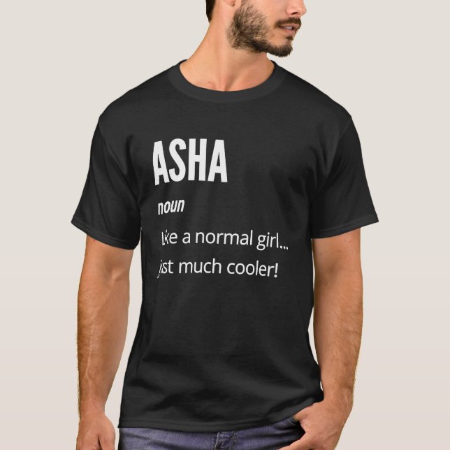 Asha  Noun Like a Normal One Just Much Cooler T-Shirt (Front)