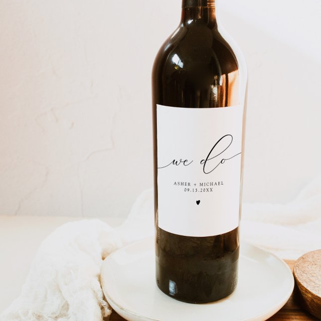 ASHER Modern Elegant Calligraphy We Do Wedding Wine Label (Creator Uploaded)