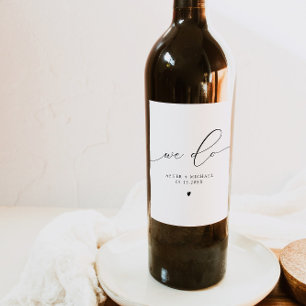 ASHER Modern Elegant Calligraphy We Do Wedding Wine Label