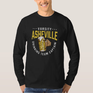 Asheville Drinking Team Captain Funny Beer  Humor T-Shirt