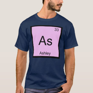 Ashley Name Chemistry Element Periodic Table T-Shirt