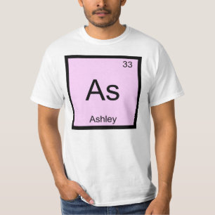 Ashley Name Chemistry Element Periodic Table T-Shirt