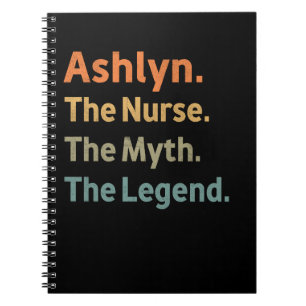 Ashlyn The Nurse The Myth The Legend Funny Vintage Notebook