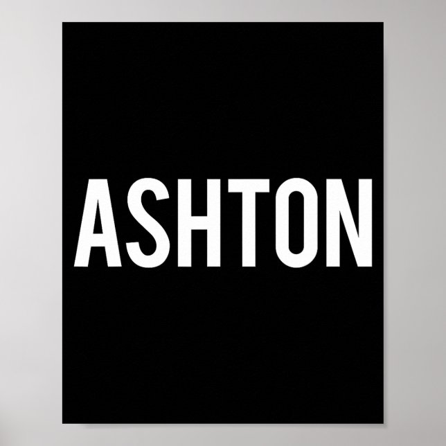 Ashton - Cool New Funny Name Fan Gift Tee  Poster (Front)
