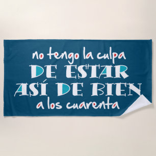 Así de bien a los 40 beach towel