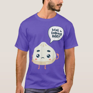 Asia Chinese Watcha Talking Bao About Siopao Dimsu T-Shirt
