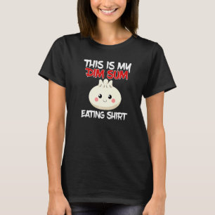Asian Chinese Dishes Food Restaurant Dim Sum Eat T-Shirt