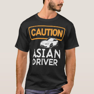 Asian Driver Caution T-Shirt
