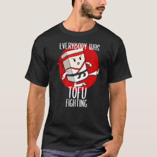 Asian Food Dish Tofu Vegan Fight Fighter Bean Curd T-Shirt