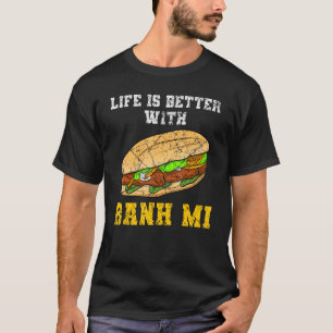 Asian Food Kitchen Bread Baguette Banh Mi Vietnam T-Shirt