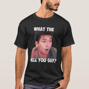 Asian Stereotype Swhat The Hell You Say Asian Guy T-Shirt