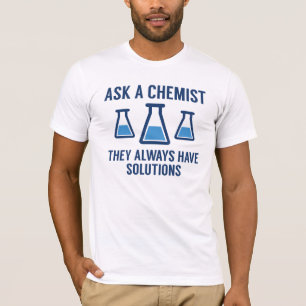 Ask A Chemist T-Shirt