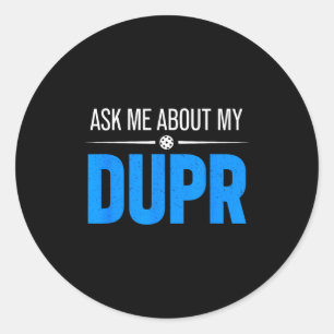 Ask about dupr _ funny pickleball rating quote classic round sticker