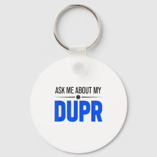 Ask about dupr _ funny pickleball rating quote key ring