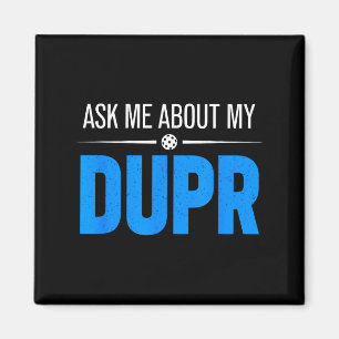 Ask about dupr _ funny pickleball rating quote magnet