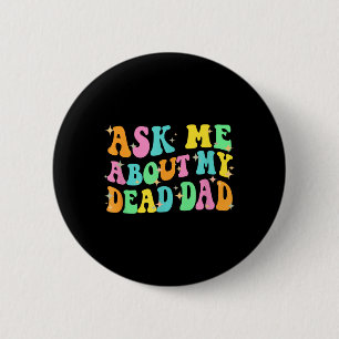 Ask About Government Agencyd Dad Humour Cringe 6 Cm Round Badge