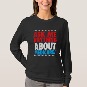 Ask About Medicare Insurance Agent Broker Sales T-Shirt