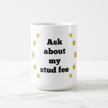 "Ask about my stud fee" - Black with Gold Stars