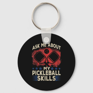 Ask about pickle ball skills - funny pickle ball key ring