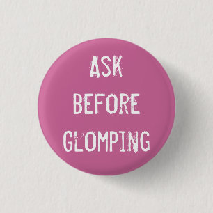 Ask Before Glomping 3 Cm Round Badge