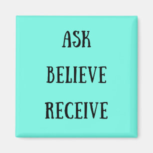 Ask Believe Receive Square Magnet