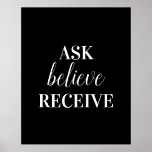 Ask, Believe, Receive Wall Poster