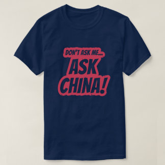 Ask China T-Shirt