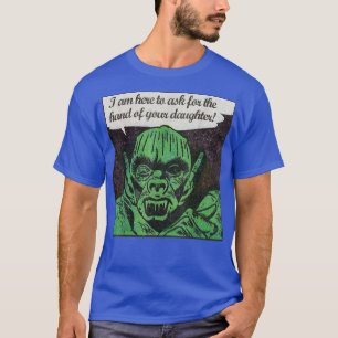 Ask for Daughter's Hand Monster Son in Law 159 T-Shirt