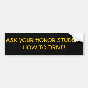 Ask Honour Student How to Drive Bumper Sticker