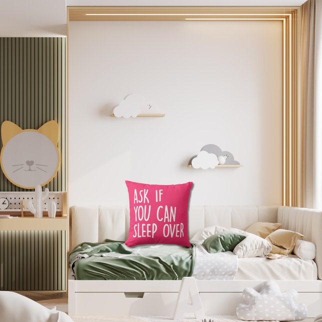 "Ask If You Can Sleep Over " Pink Kids Cushion (Creator Uploaded)