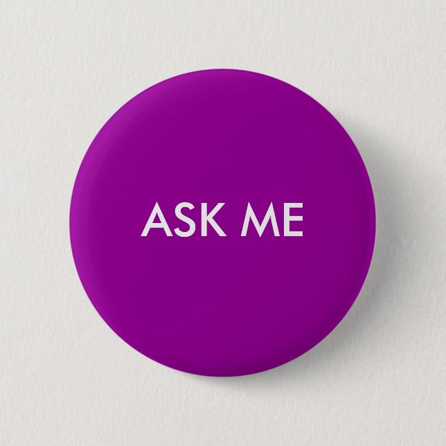 Ask Me 6 Cm Round Badge (Front)