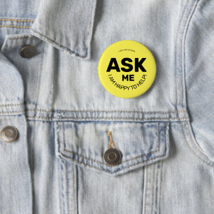 Ask me a question 6 cm round badge
