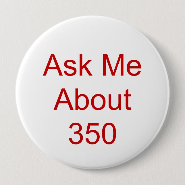 Ask Me About 350 10 Cm Round Badge (Front)