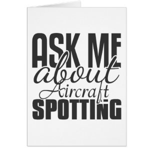 Ask Me About Aircraft Spotting