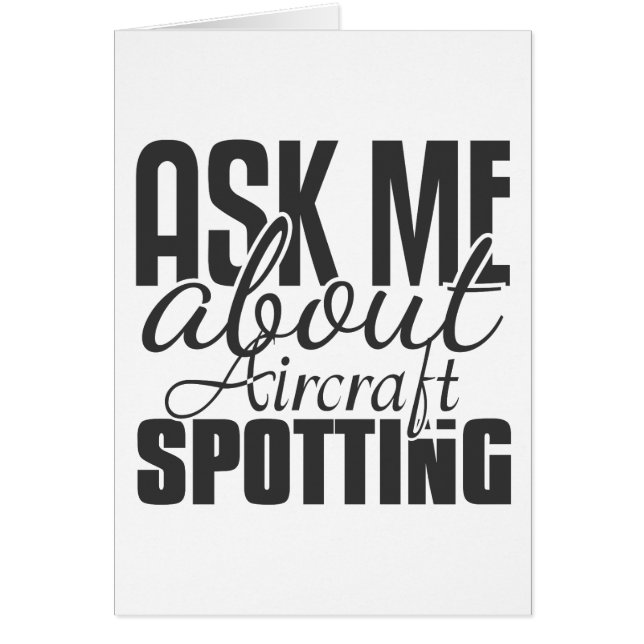 Ask Me About Aircraft Spotting (Front)
