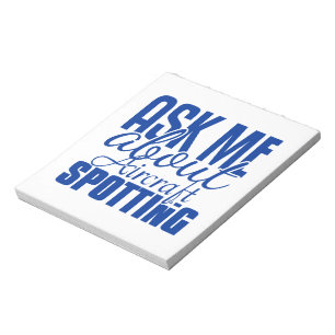 Ask Me About Aircraft Spotting Notepad