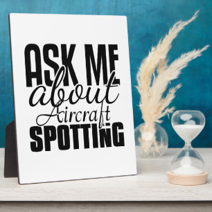 Ask Me About Aircraft Spotting Plaque