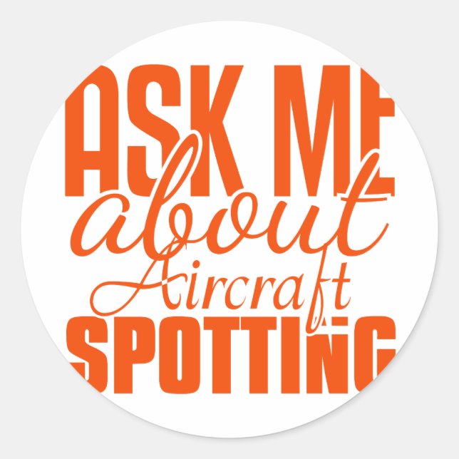 Ask Me About Aircraft Spotting Sticker (Front)